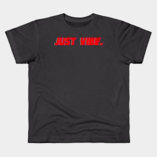 Just Vibe. Kids T-Shirt